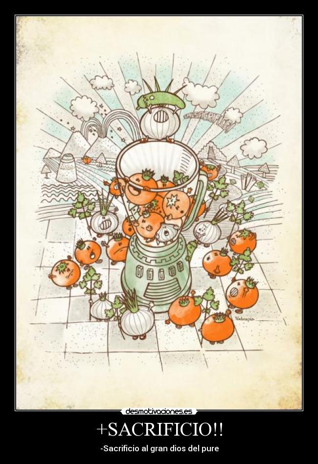 +SACRIFICIO!! - -Sacrificio al gran dios del pure