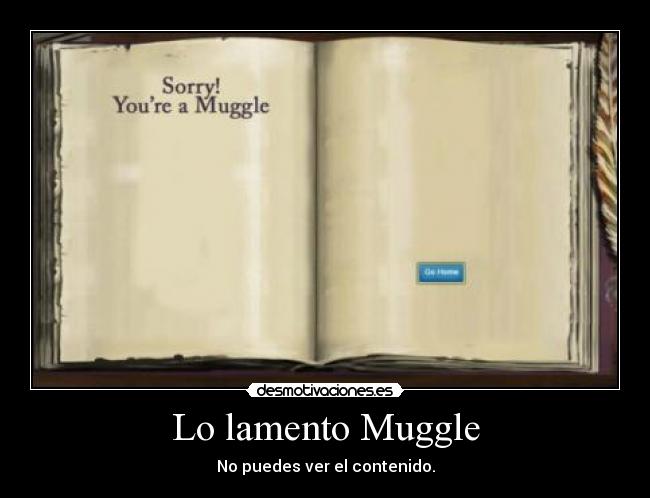 Lo lamento Muggle - No puedes ver el contenido.