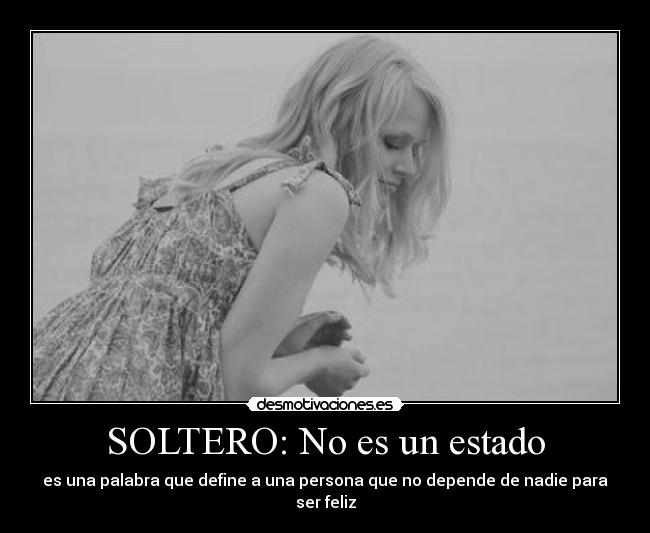 SOLTERO: No es un estado - 