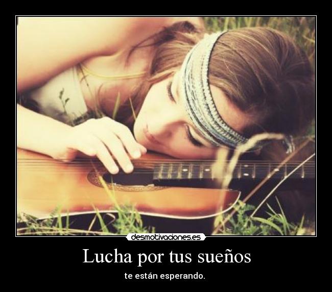 Lucha por tus sueños - 