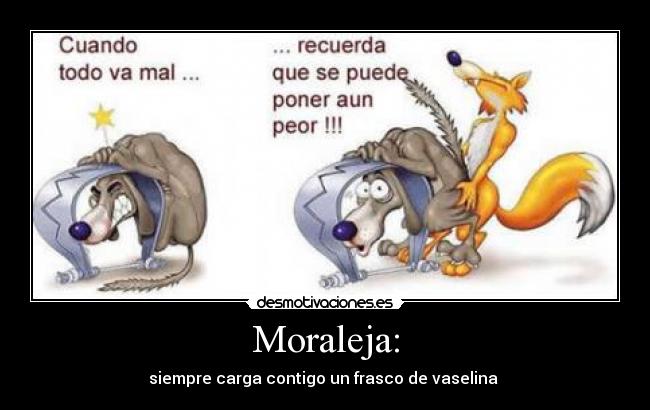 Moraleja: - 