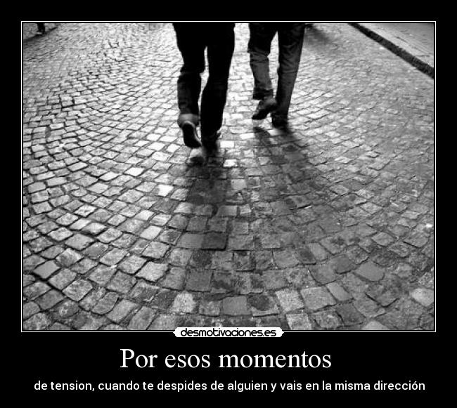Por esos momentos  - 