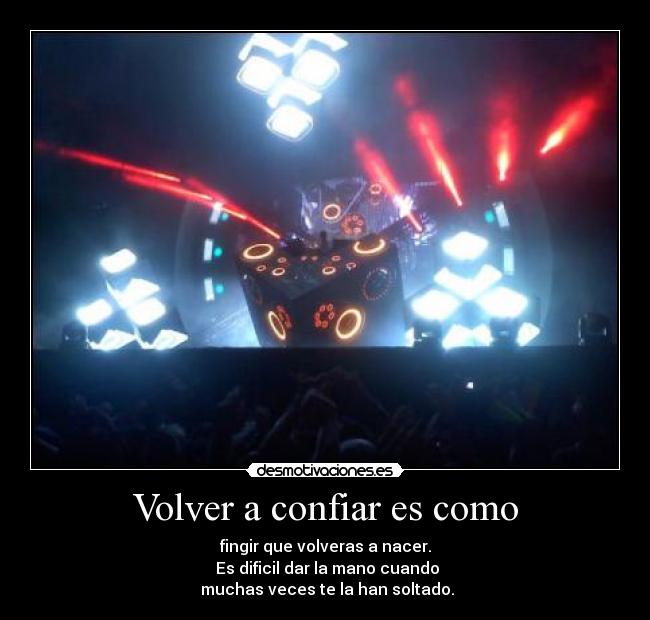 Volver a confiar es como -