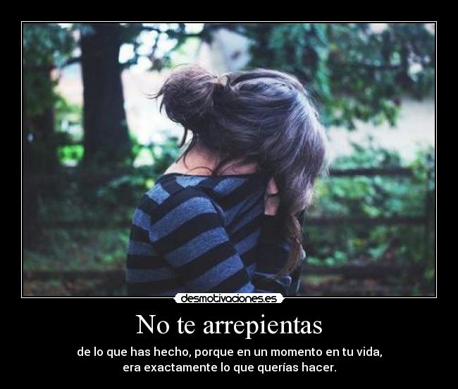 No te arrepientas -