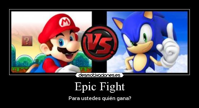 Epic Fight - Para ustedes quién gana?