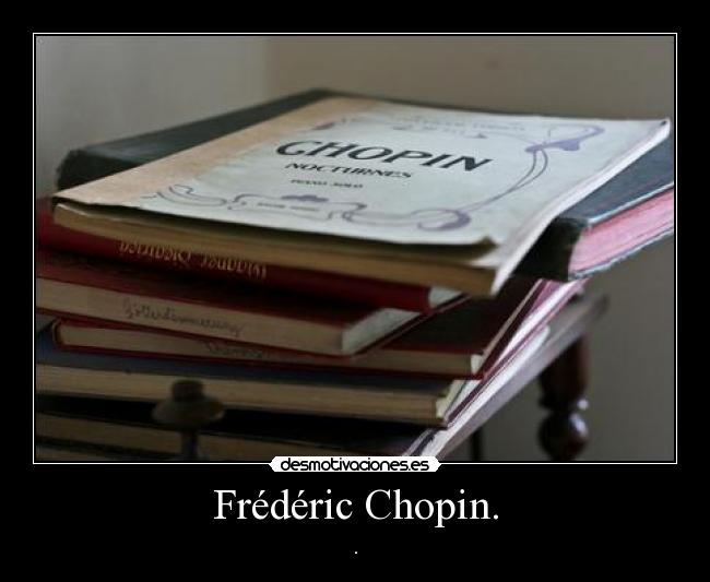 Frédéric Chopin. - .