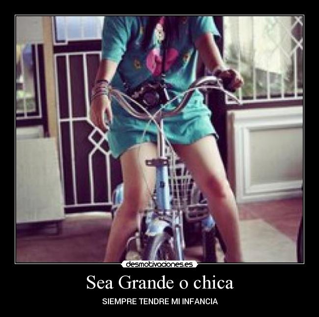 Sea Grande o chica - SIEMPRE TENDRE MI INFANCIA