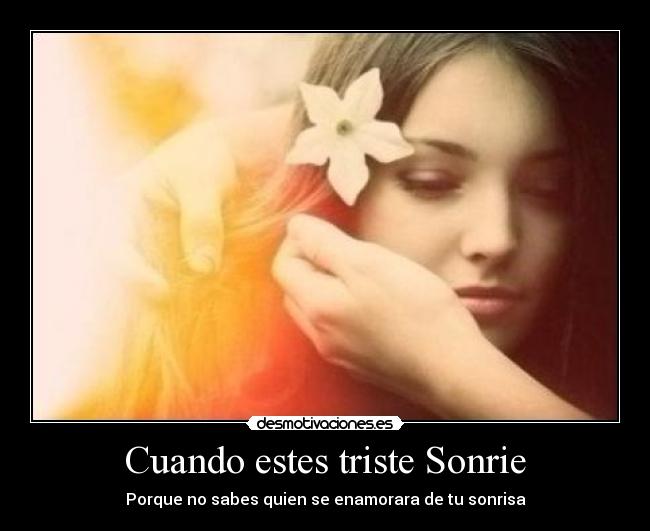 Cuando estes triste Sonrie -