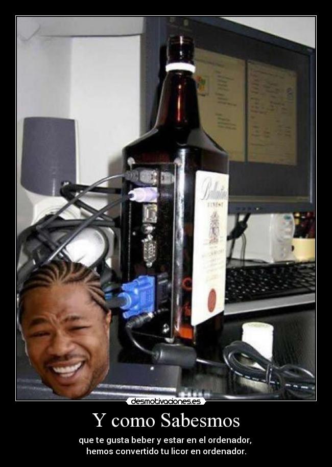 carteles como sabesmos ordenador licor desmotivaciones