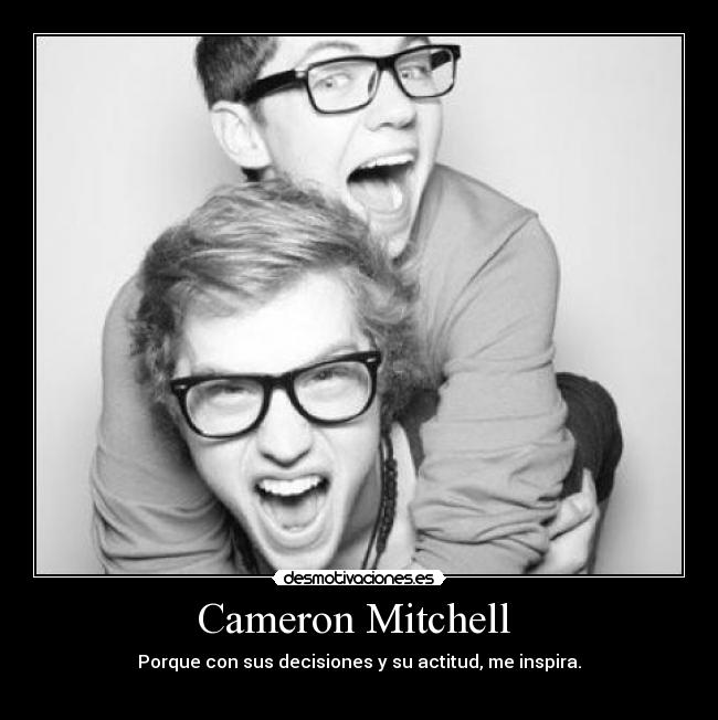 Cameron Mitchell - Porque con sus decisiones y su actitud, me inspira.