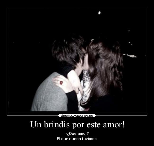 carteles amor brindis desmotivaciones