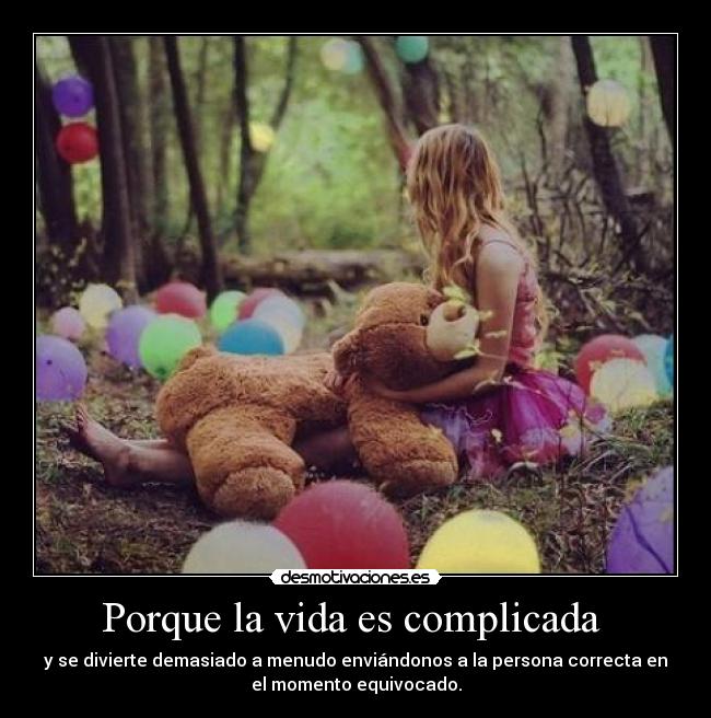 Porque la vida es complicada -
