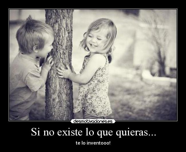 Si no existe lo que quieras... - 