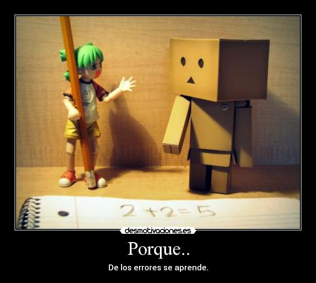 Porque.. - De los errores se aprende.