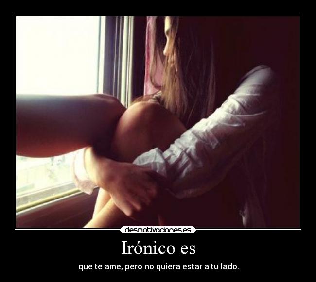 Irónico es -