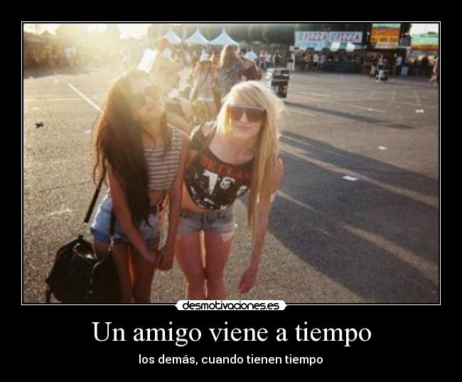 Un amigo viene a tiempo -