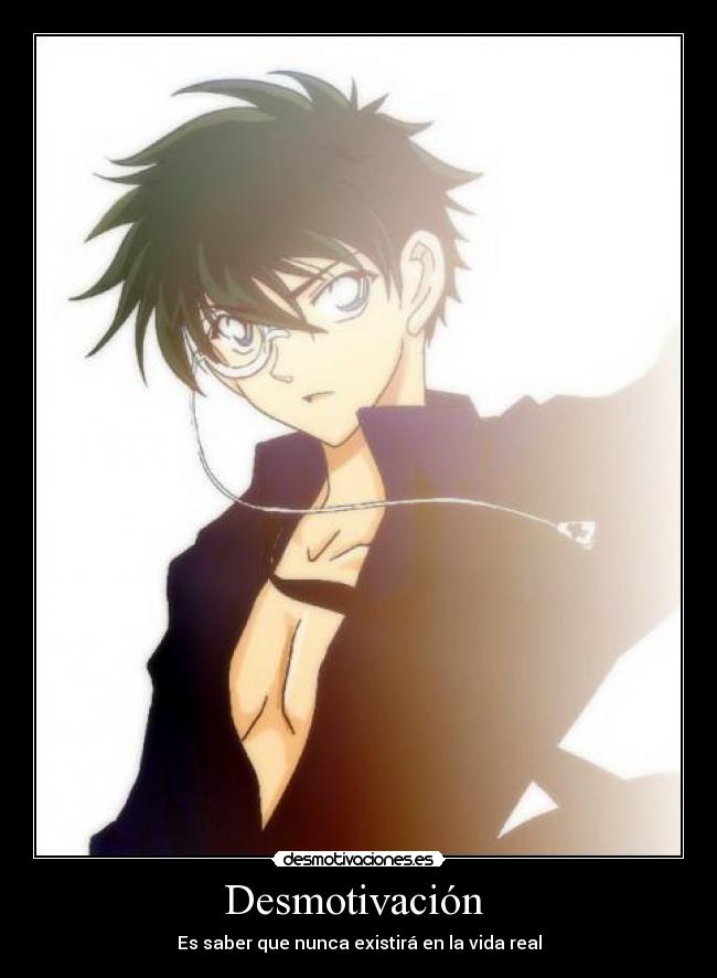 Desmotivación - Es saber que nunca existirá en la vida real