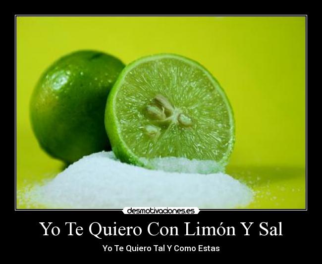 Yo Te Quiero Con Limón Y Sal - 