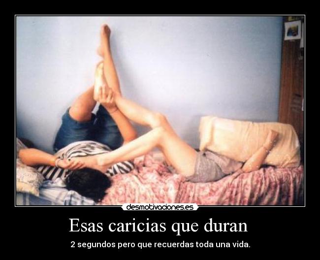Esas caricias que duran -