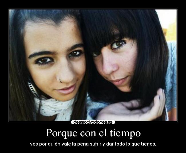 Porque con el tiempo -
