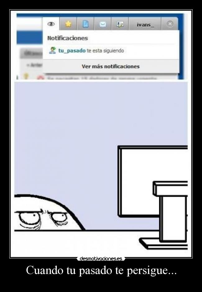 Cuando tu pasado te persigue... - 