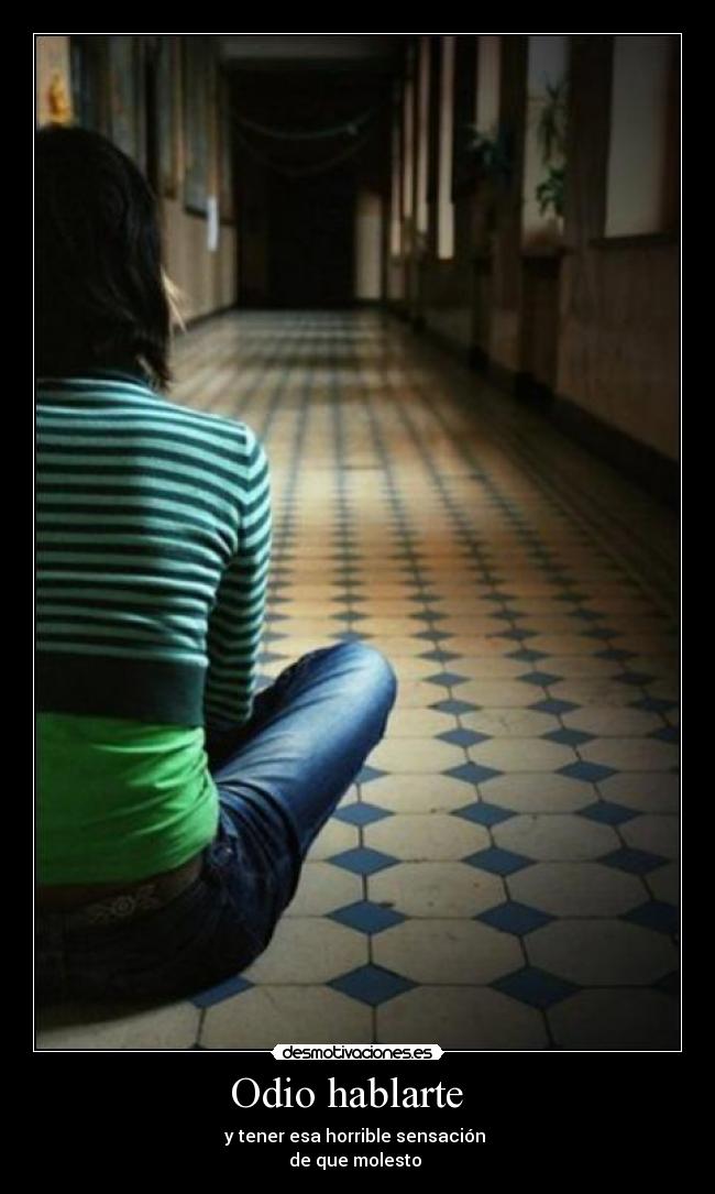 Odio hablarte -