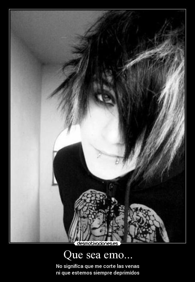 Que sea emo... - 