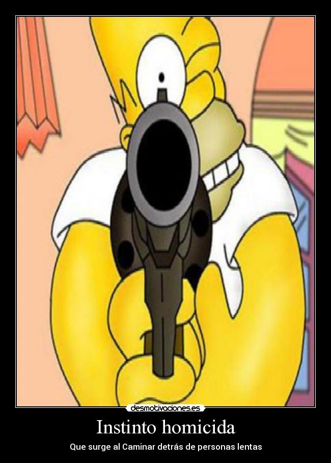 Instinto homicida - Que surge al Caminar detrás de personas lentas