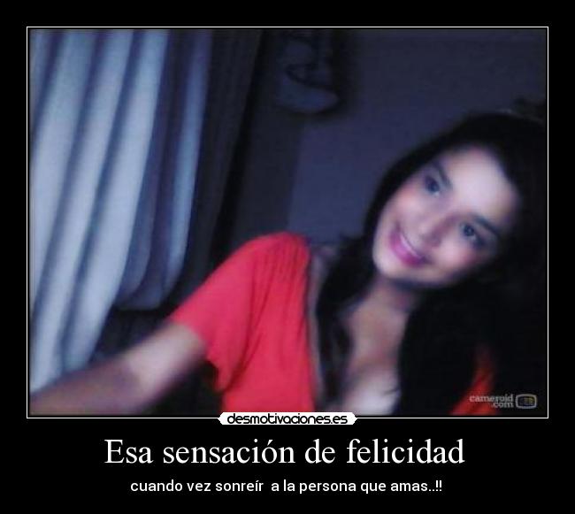 Esa sensación de felicidad -