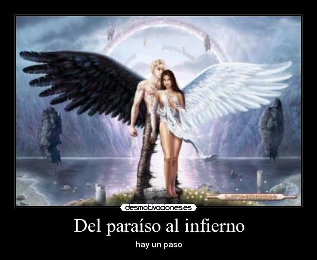 Del paraíso al infierno - hay un paso