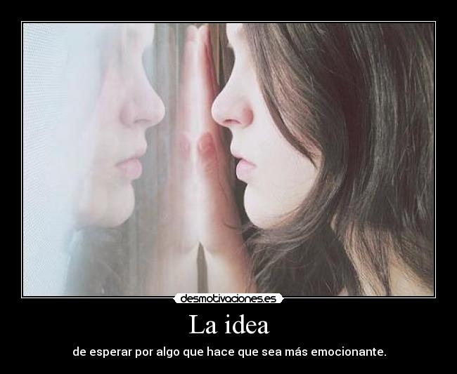 La idea -