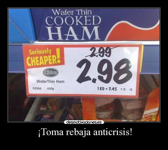 ¡Toma rebaja anticrisis! -
