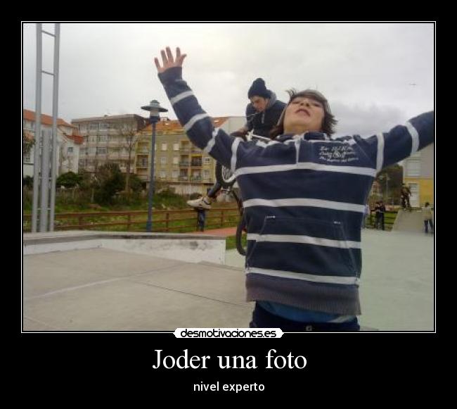 Joder una foto - nivel experto