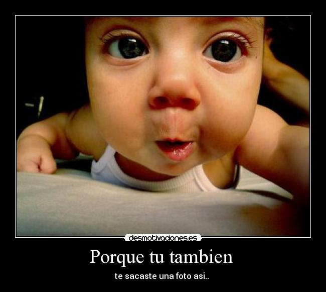 Porque tu tambien -