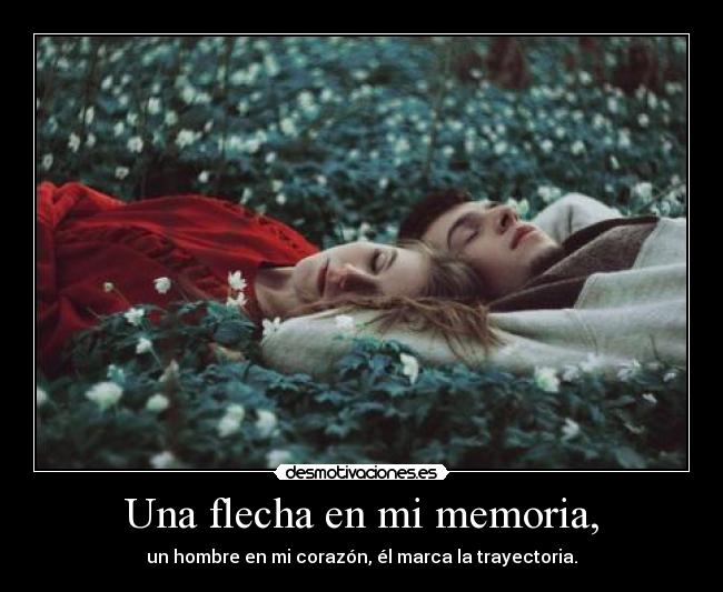 Una flecha en mi memoria, - 