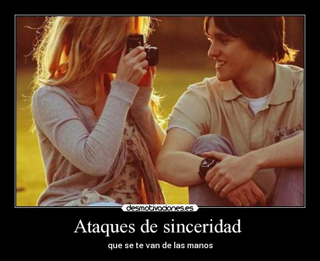 Ataques de sinceridad -
