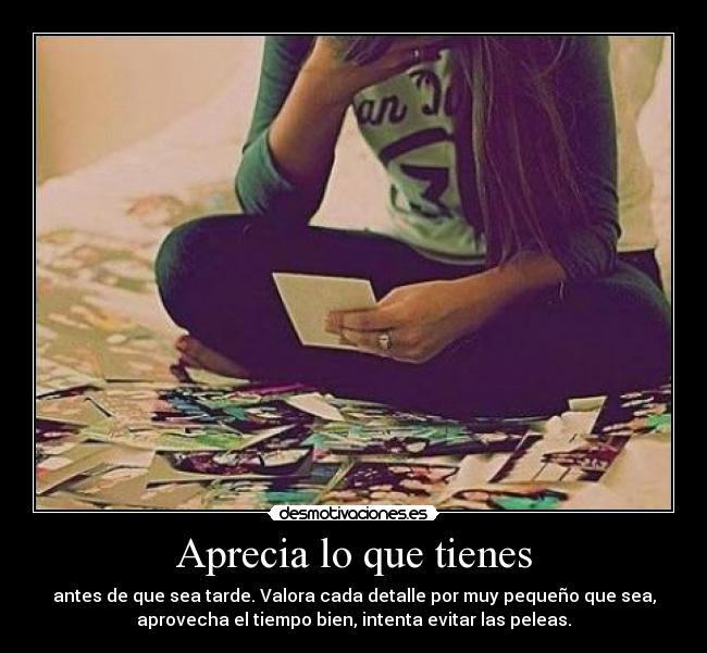 Aprecia lo que tienes - 