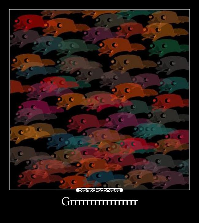 Grrrrrrrrrrrrrrrrr - 