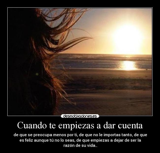 Cuando te empiezas a dar cuenta - 