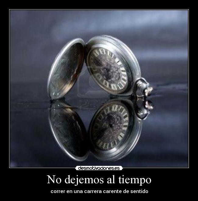 No dejemos al tiempo -