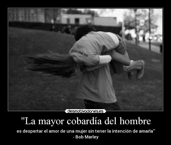 La mayor cobardía del hombre -