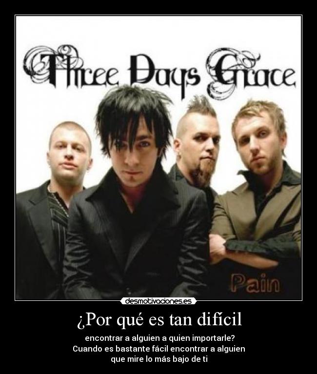 carteles three days grace someone who cares desmotivaciones