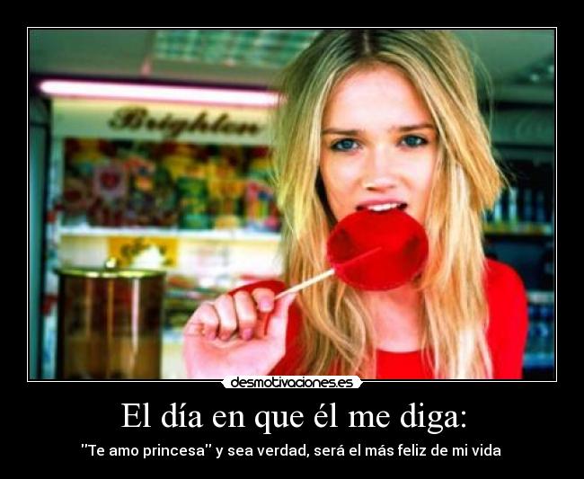 El día en que él me diga: -