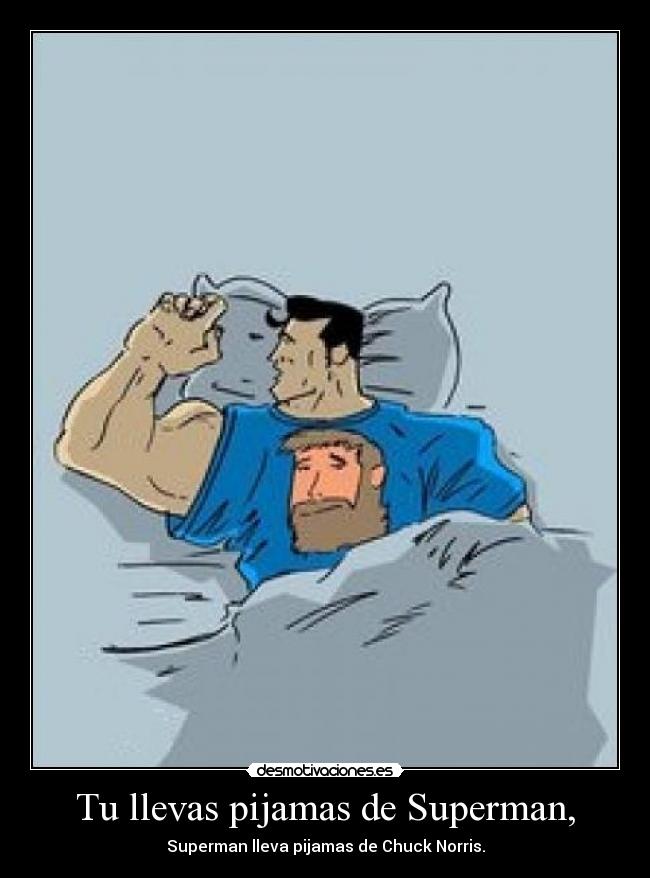 carteles chuck norris superman pijamas desmotivaciones