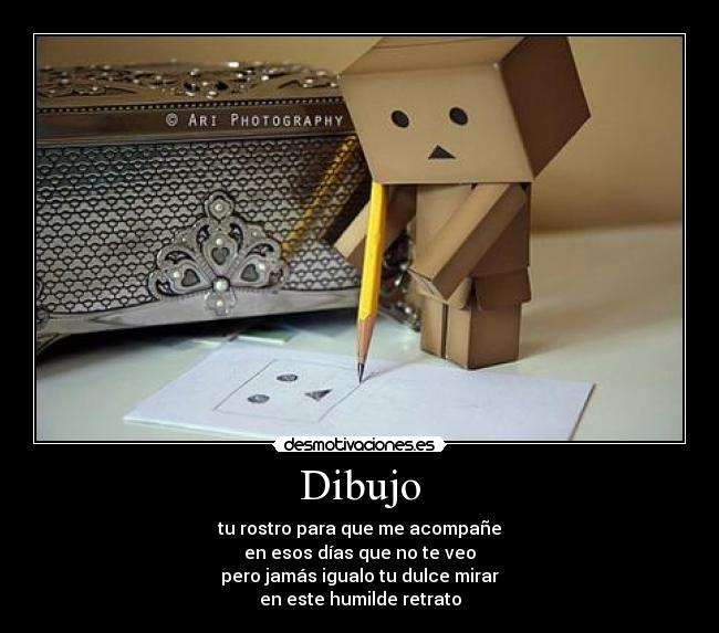 Dibujo - tu rostro para que me acompañe
en esos días que no te veo
pero jamás igualo tu dulce mirar
en este humilde retrato