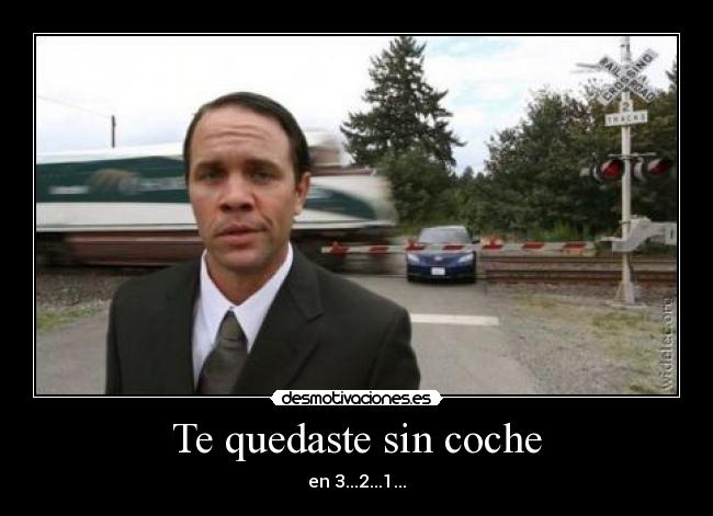 Te quedaste sin coche - en 3...2...1...