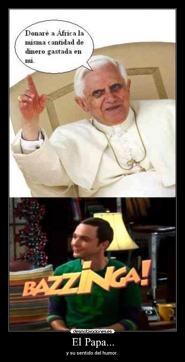 El Papa... - y su sentido del humor.
