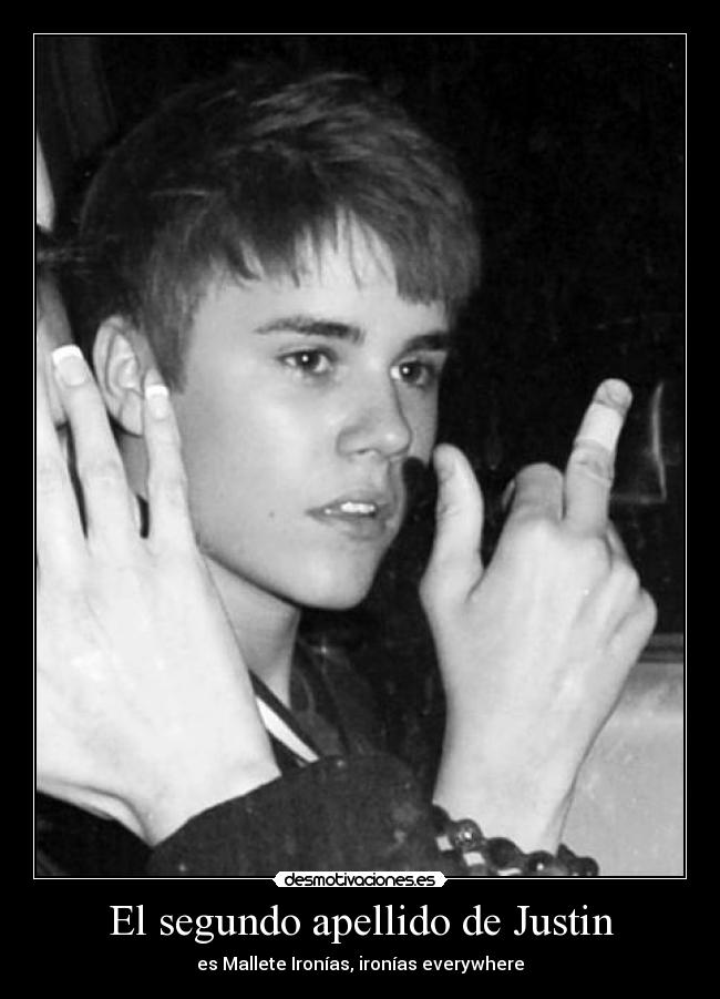 El segundo apellido de Justin - es Mallete Ironías, ironías everywhere
