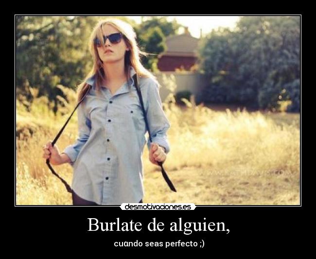 Burlate de alguien, -