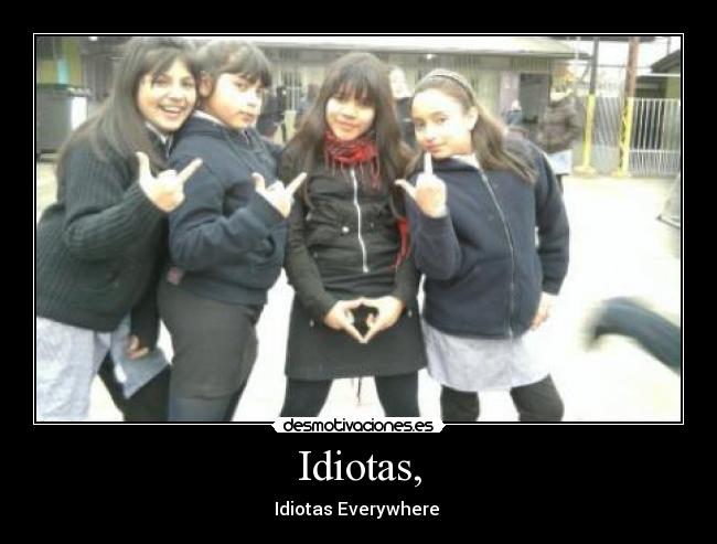 Idiotas, - 